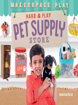 cover image of Make & Play Pet Supply Store